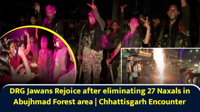 DRG Jawans Rejoice after eliminating 27 Naxals in Abujhmad Forest area | Chhattisgarh Encounter