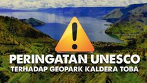 Peringatan UNESCO terhadap Geopark Kaldera Toba