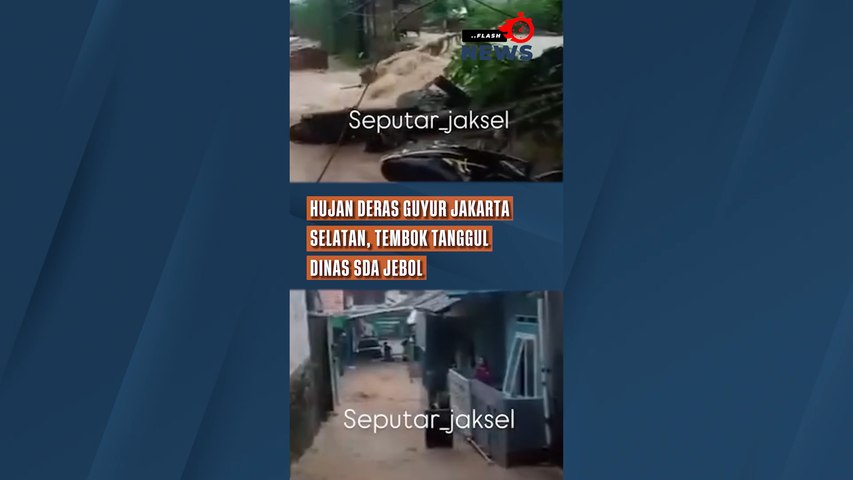 Hujan Deras Guyur Jakarta Selatan, Tembok Tanggul Dinas SDA Jebol