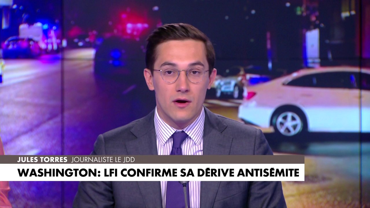 L'édito de Jules Torres : «Attentat à Washington : LFI confirme (encore) sa dérive antisémite»