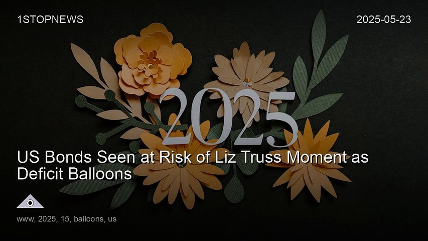 US Bonds Seen at Risk of Liz Truss Moment as Deficit Balloons