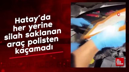 Hatay'da her yerine silah saklanan araç polisten kaçamadı