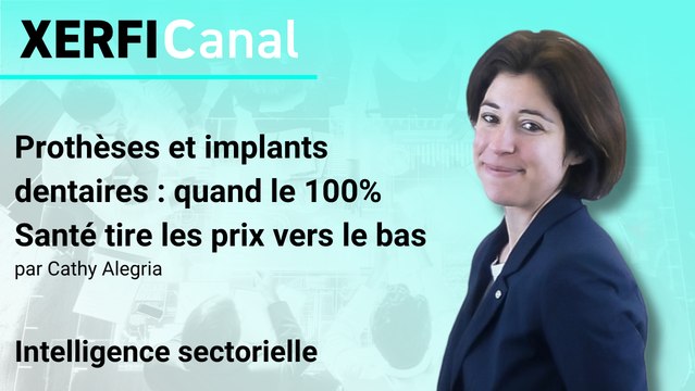 Prothèses et implants dentaires : quand le 100% Santé tire les prix vers le bas [Cathy Alegria]