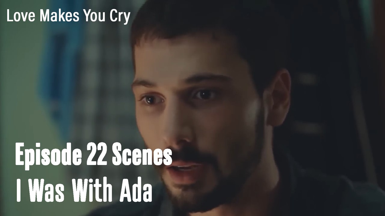 I Was With Ada -   Love Makes You Cry