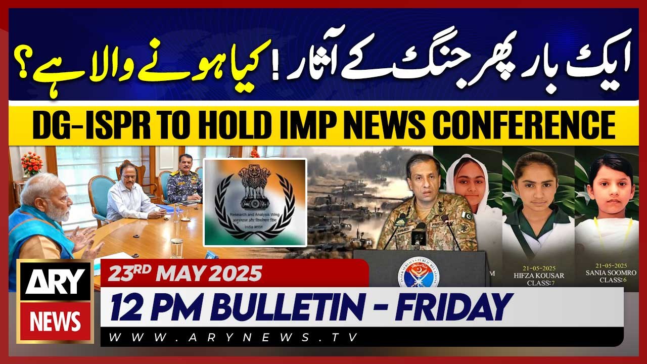 Pak-Ind War 2nd Phase -ARY News 12 PM News Bulletin || 23rd May 2025 - DG- ISPR on Fire!