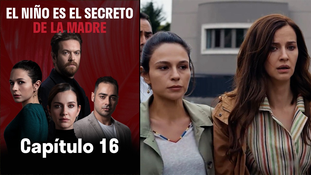 El Niño es el Secreto de la Madre - Capitulo 16 (Version Larga)