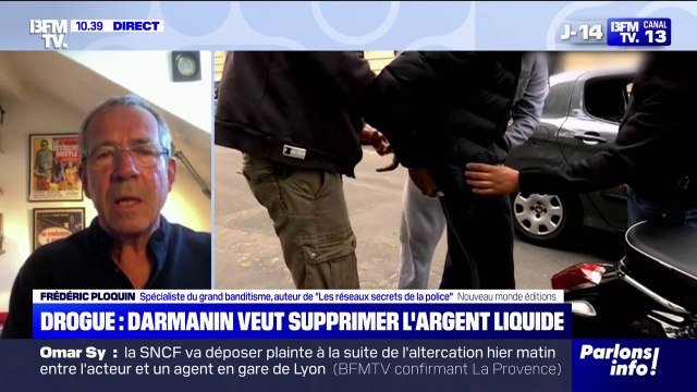 Drogue: Je ne sais pas s'il a mesuré l'impact que cela aurait sur l'économie réelle , se questionne Frédéric Ploquin, spécialiste du grand banditisme sur la proposition de Gérald Darmanin de supprimer l'argent liquide