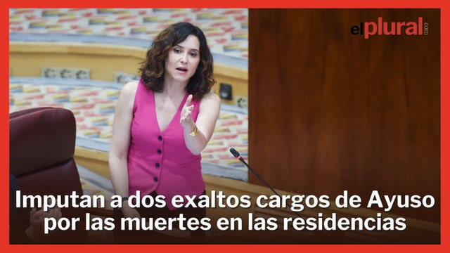 Dos exaltos cargos de Ayuso, imputados por las muertes en las residencias