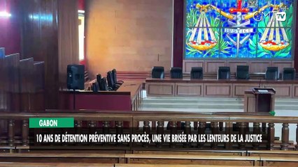 [#Reportage] Gabon : 10 ans de détention préventive sans procès, une vie brisée par les lenteurs de la justice