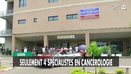 [#Reportage] Gabon : seulement 4 spécialistes en cancérologie