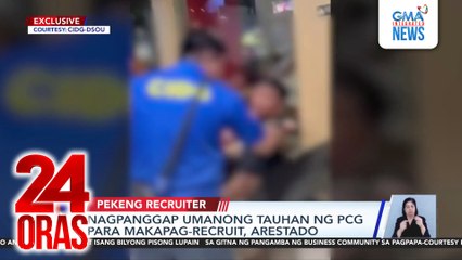 Nagpanggap umanong tauhan ng PCG para makapag-recruit, arestado | 24 Oras