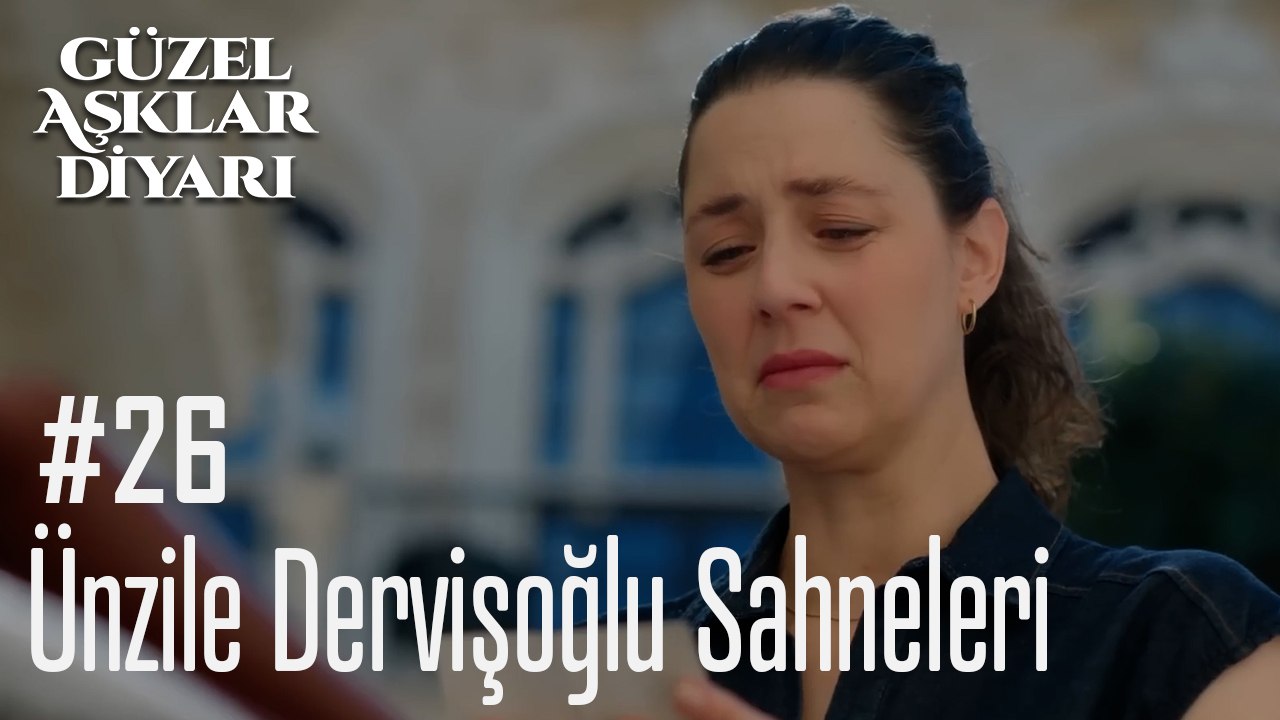 Ünzile Dervişoğlu Sahneleri - Güzel Aşklar Diyarı