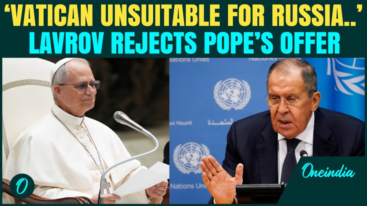 Lavrov REJECTS Pope's Offer To Host Russia-Ukraine Talks, Calls Vatican 'Unsuitable…' For Mediation