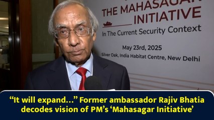 “It will expand…” Former ambassador Rajiv Bhatia decodes vision of PM’s ‘Mahasagar Initiative’