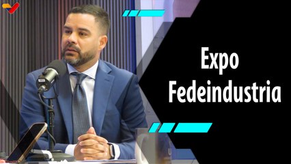 Al Aire | Expo Fedeindustria 2025 se realizará en Caracas desde el 29 al 31 de mayo