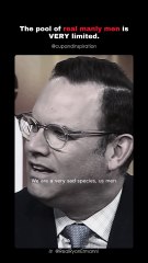 The pool of real manly men is VERY limited