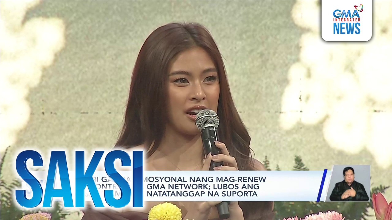 Gabbi Garcia, emosyonal nang mag-renew ng kontrata sa GMA Network; lubos ang pasasalamat sa natatanggap na suporta | Saksi