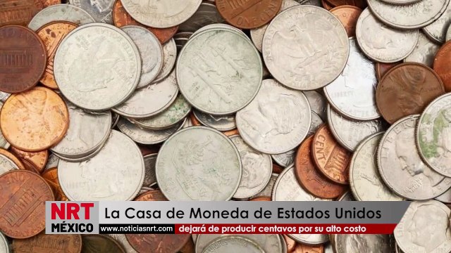 La Casa de Moneda de Estados Unidos dejará de producir centavos por su alto costo