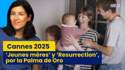CANNES 2025 | 'Jeunes mères' y 'Resurrection', en la carrera por la Palma de Oro