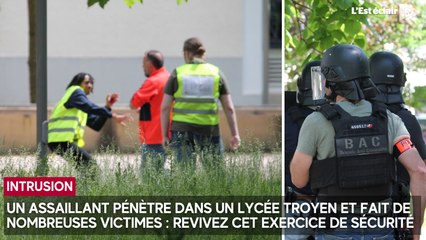 Intrusion d'un individu armé dans un lycée troyen : revivez cette exercice d'alerte attentat