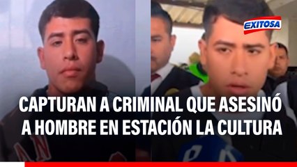 Capturan a criminal que asesinó a hombre en estación La Cultura: Habría recibido orden desde penal, según PNP