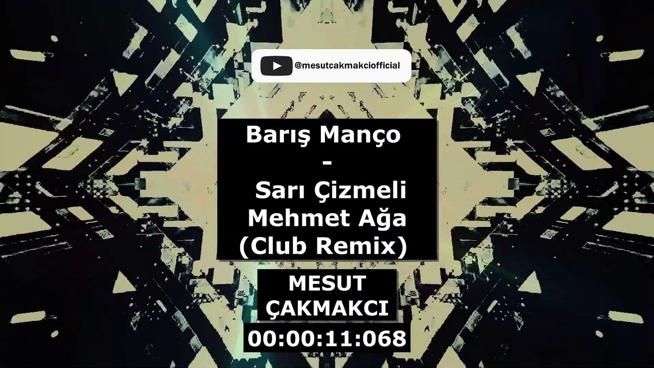 Barış Manço - Sarı Çizmeli Mehmet Ağa (Club Remix) (prod. by. Mesut Çakmakcı)