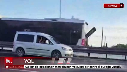 İstanbul Avcılar'da arızalanan metrobüsün yolcuları bir sonraki durağa yürüdü