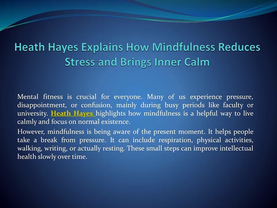 Heath Hayes Explains How Mindfulness Reduces Stress and Brings Inner Calm