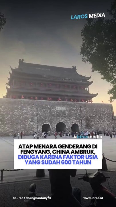 Diduga Faktor Usia, Menara Genderang di Fengyang, China Runtuh di Bagian Atap