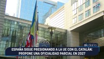 España sigue presionando a la UE con el catalán: propone una oficialidad parcial en 2027