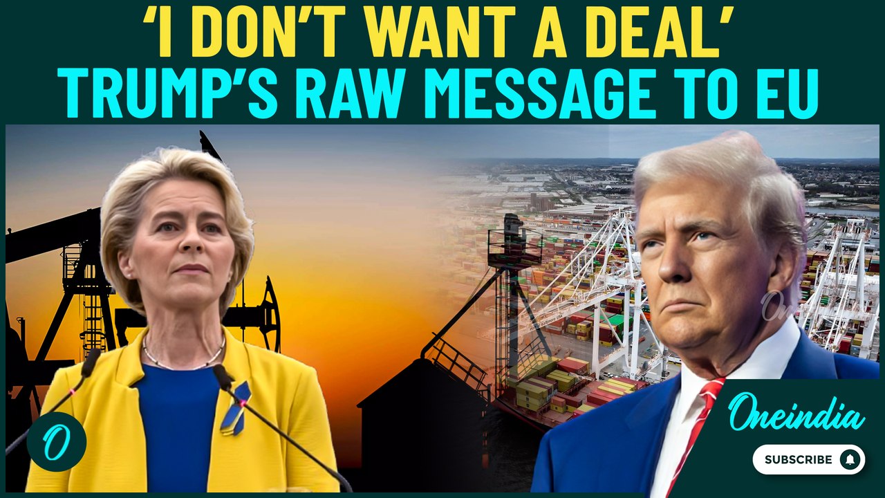 Trump THREATENS EU With ‘I DON’T WANT A DEAL’ Move | EU Scrambles To Avoid Full-Fledged Trade War