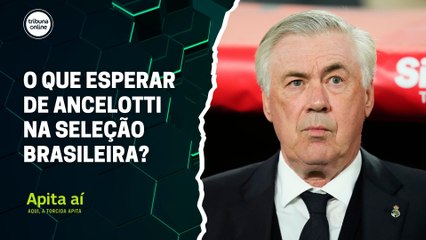O que esperar de Ancelotti na seleção brasileira? | Apita Aí #01