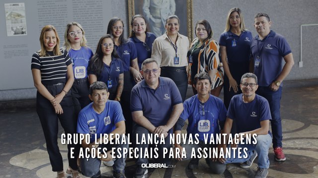 Grupo Liberal lança novas vantagens e ações especiais para assinantes
