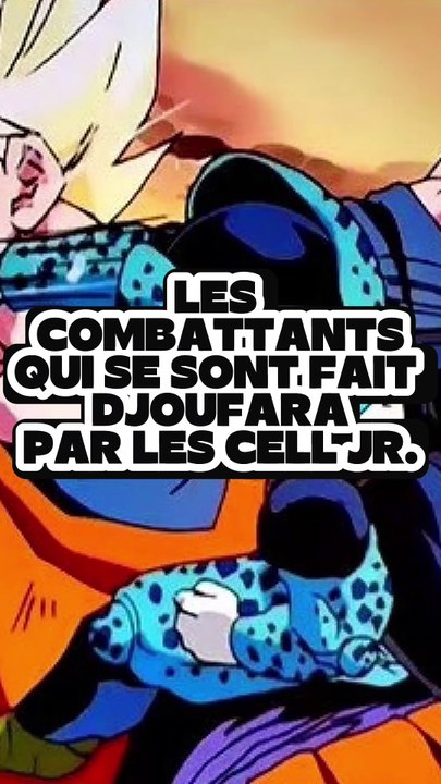 Top 7 des combattants qui se sont fait Djoufara par les Cell.Jr dans Dragon Ball !