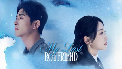 My Last Boyfriend Full Movie with English Subtitles