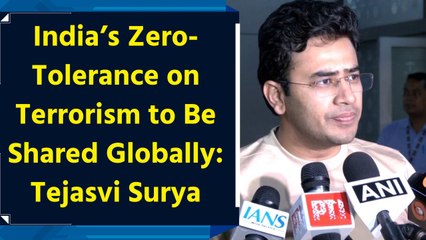 India’s Zero-Tolerance on Terrorism to Be Shared Globally: Tejasvi Surya