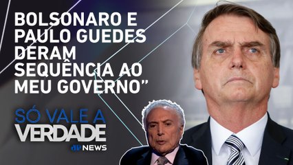 Temer: “Não acho que Bolsonaro seja um democrata, ele não tem posição definida” | SÓ VALE A VERDADE