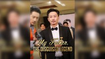 My Father, The Disguised Legend - Full Movie