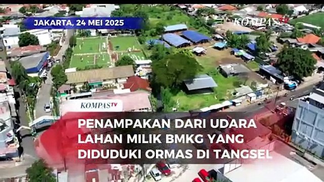 Penampakan dari Udara Lahan BMKG yang Diduga Diduduki Ormas di Tangerang Selatan