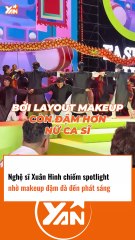 Xuân Hịnh đi biểu diễn chiếm spotlight nhờ makeup đậm