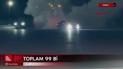 Mersin'de drift atan 2 sürücüye toplam 99 bin TL ceza