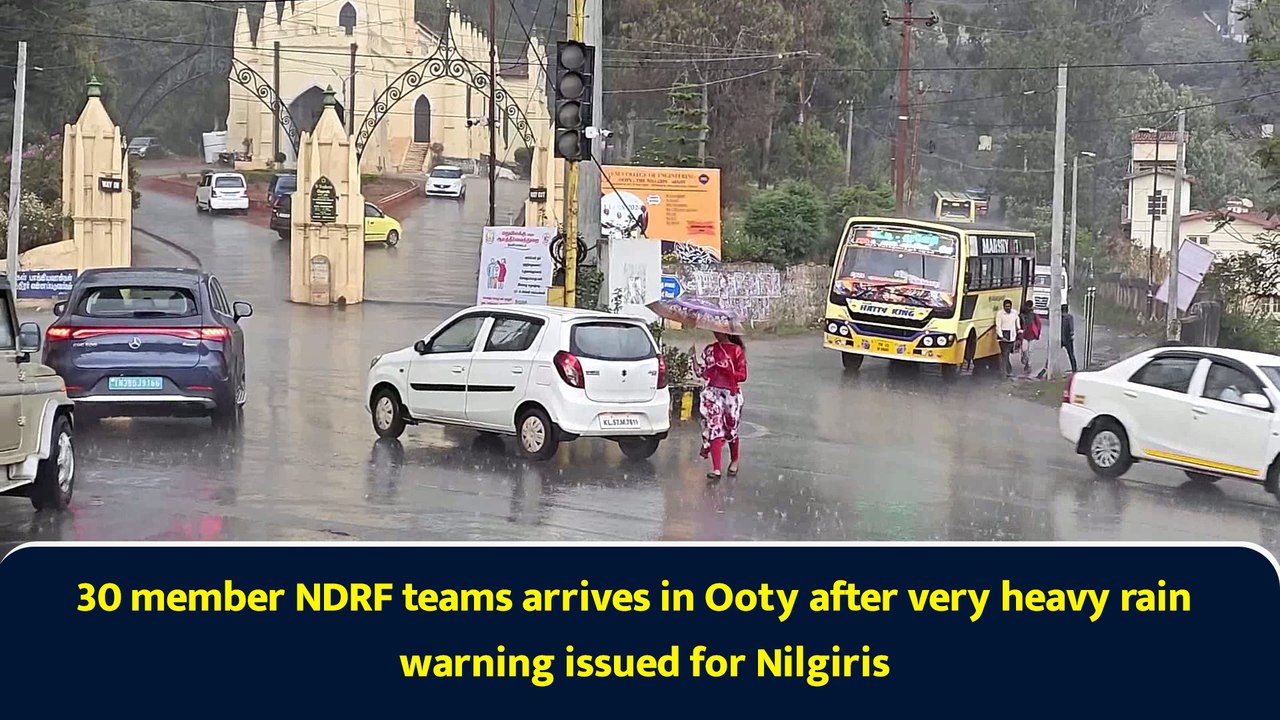 30 member NDRF teams arrives in Ooty after very heavy rain warning issued for Nilgiris