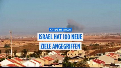 Israel greift 100 neue Ziele im Gazastreifen an