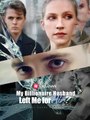 My Billioanaire Husband Left Me For Him...  (2024) - Full Movie