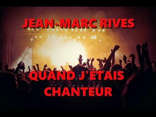 Jean-Marc Rives - Quand j'étais chanteur (Audio Officiel Remasterisé)
