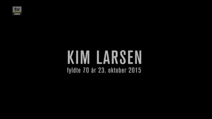 Kim Larsen ~ folkets sanger ~ 2015 ~ DRTV