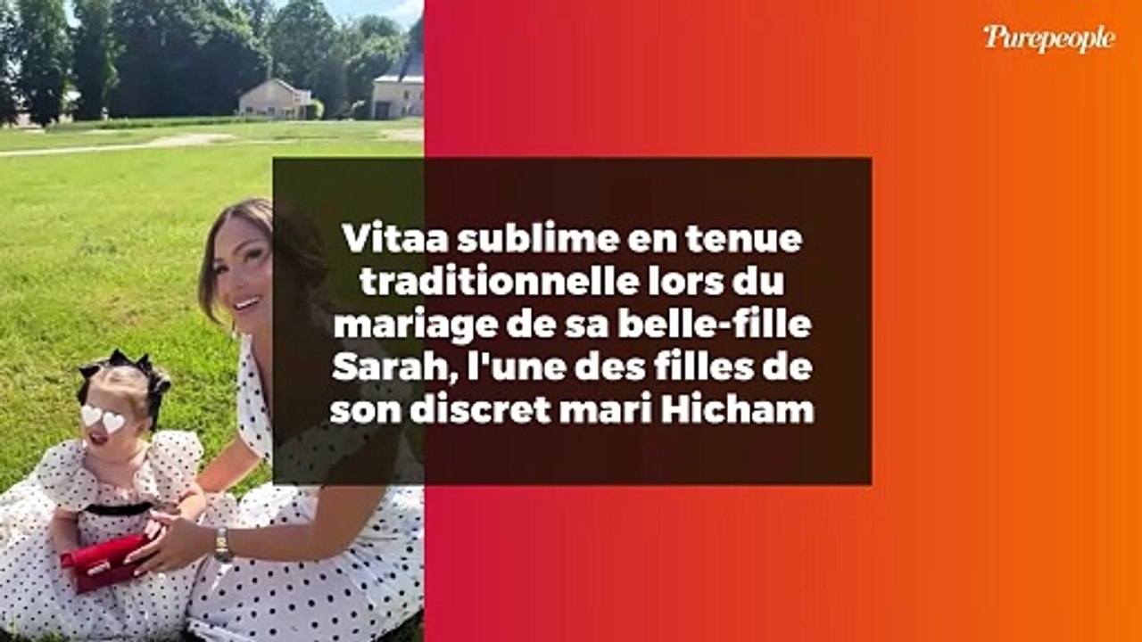 Vitaa sublime en tenue traditionnelle lors du mariage de sa belle-fille Sarah, l'une des filles de son discret mari Hicham