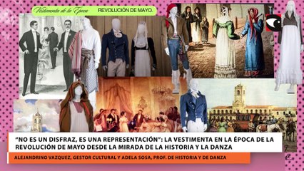 “No es un disfraz, es una representación” la vestimenta en la época del revolución de mayo desde la mirada de la historia y la danza