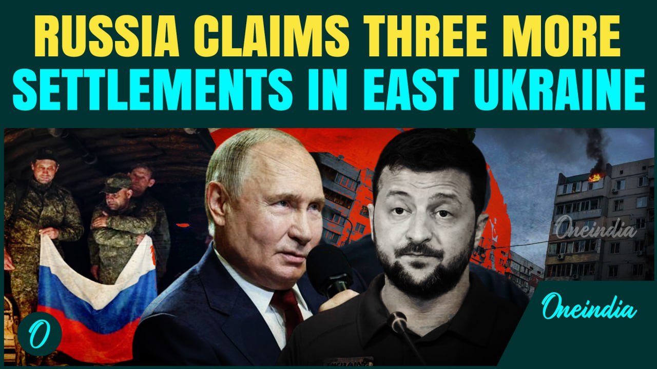 Putin’s Forces Advance in Ukraine’s East: Russia Seizes Villages in Donetsk & Sumy Amid Growing War