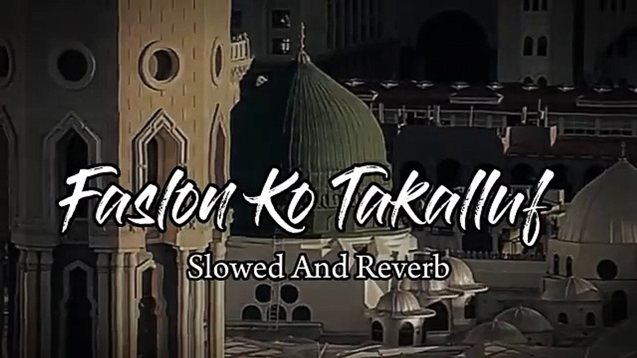 Faslon_Ko_Takalluf___Slowed_reverb__Lofi_Naat_Sharif(360p)